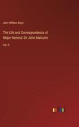 The Life and Correspondence of Major-General sir John Malcolm: Vol. Ii