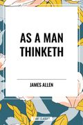 As a Man Thinketh