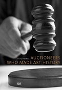 Auctioneers who Made art History (en Inglés)