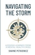 Navigating the Storm: Lessons Learned from a Mental Health Crisis (en Inglés)