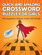 Quick and Amazing Crossword Puzzle for Girls The SuperGirl Edition (with 100 Drills!) (en Inglés)