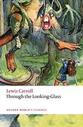 Alice Through the Looking Glass (Oxford World'S Classics) 