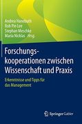 Forschungskooperationen Zwischen Wissenschaft und Praxis: Erkenntnisse und Tipps für das Management (en Alemán)