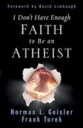 I Don'T Have Enough Faith to be an Atheist