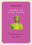 Sobre la vida feliz: Comentado por Nico Grupe (in Spanish)