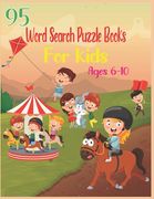 95 Word Search Puzzle Books For Kids Ages 6-10: Increase Spelling, Vocabulary, and Memory Storage For Kids! (en Inglés)