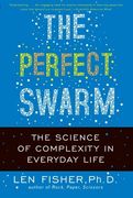 the perfect swarm,the science of complexity in everyday life
