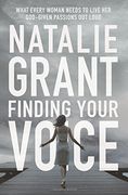 Finding Your Voice: What Every Woman Needs to Live Her God-Given Passions Out Loud (en Inglés)
