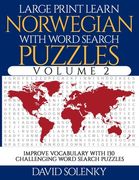 Large Print Learn Norwegian with Word Search Puzzles Volume 2: Learn Norwegian Language Vocabulary with 130 Challenging Bilingual Word Find Puzzles fo (en Inglés)