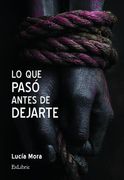 Lo que pasó antes de dejarte
