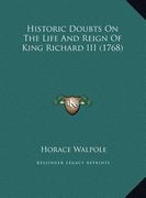 historic doubts on the life and reign of king richard iii (1768) (en Inglés)