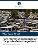 Parkraummanagementplan für Große Gewerbegebiete (en Alemán)