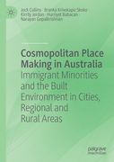 Cosmopolitan Place Making in Australia: Immigrant Minorities and the Built Environment in Cities, Regional and Rural Areas (en Inglés)