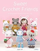 Sweet Crochet Friends: 16 Amigurumi Creations From Khuc cay (en Inglés)