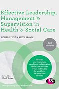 Effective Leadership, Management and Supervision in Health and Social Care (Post-Qualifying Social Work Practice Series) (en Inglés)