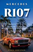 Mercedes R107: The Essential Guide to Buying, Owning, and Restoring the Classic SL (350SL 450SL 380SL 560SL) (en Inglés)
