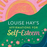 Louise Hay's Affirmations for Self-Esteem: A 12-Card Deck for Loving Yourself 