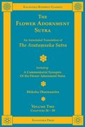 The Flower Adornment Sutra - Volume Two: An Annotated Translation of the AvataṂSaka Sutra With a Commentarial Synopsis of the Flower Adornment Sutra (Kalavinka Buddhist Classics) (en Inglés)