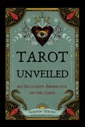 Tarot Unveiled: An Occultist's Perspective on the Cards (en Inglés)