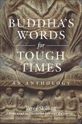 Buddha's Words for Tough Times: An Anthology (en Inglés)
