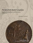 The Early Betts Medal Companion: Medals of America'S Discovery and Colonization (1492–1737) (Studies in Medallic Art, 5) (en Inglés)