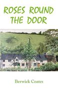 Roses Round the Door: The Great Cottage Dream (en Inglés)