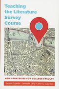 Teaching the Literature Survey Course: New Strategies for College Faculty (Teaching and Learning in Higher Education)