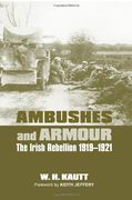 Ambushes and Armour: The Irish Rebellion 1919 - 1921 (en Inglés)