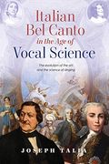 Italian bel Canto in the age of Vocal Science (en Inglés)