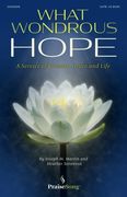 What Wondrous Hope: A Service of Promise, Grace and Life (en Inglés)