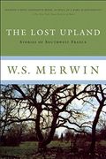 The Lost Upland: Stories of Southwestern France (en Inglés)