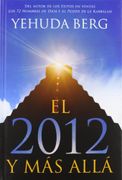 EL 2012 Y MÁS ALLÁ - YEHUDA BERG - KABBALAH PUBLISHING