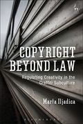 Copyright Beyond Law: Regulating Creativity in the Graffiti Subculture 