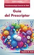 Psicofarmacología Esencial de STAHL. Guía del Prescriptor