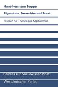 Eigentum, Anarchie Und Staat: Studien Zur Theorie Des Kapitalismus (en Alemán)