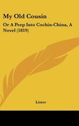 my old cousin: or a peep into cochin-china, a novel (1819) (en Inglés)