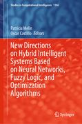 New Directions on Hybrid Intelligent Systems Based on Neural Networks, Fuzzy Logic, and Optimization Algorithms (en Inglés)