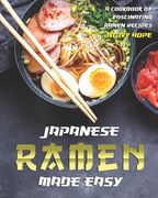 Japanese Ramen Made Easy: A Cookbook of Fascinating Ramen Recipes (en Inglés)