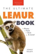 Lemurs The Ultimate Lemur Book: 100+ Amazing Lemur Facts, Photos, Quiz + More (en Inglés)