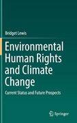 Environmental Human Rights and Climate Change: Current Status and Future Prospects (en Inglés)