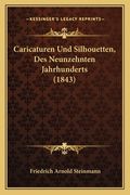 Caricaturen Und Silhouetten, Des Neunzehnten Jahrhunderts (1843) (en Alemán)