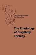 The Physiology of Eurythmy Therapy (en Inglés)