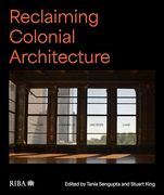 Reclaiming Colonial Architecture (en Inglés)