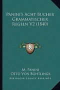 Panini's Acht Bucher Grammatischer Regeln V2 (1840) (en Alemán)
