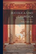Bucolica und Georgica (en Inglés)