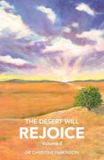 The Desert Will Rejoice Volume ii (en Inglés)