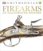Firearms: An Illustrated History (en Inglés)