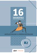 Gramatika Lan-Koadernoa 16 (B2). Antolatzaileak eta Modalizatzaileak (Gramatika Lan-Koadernoak) (en Euskera)