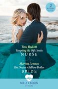 Tempting the Off-Limits Nurse / the Doctor's Billion-Dollar Bride: Tempting the Off-Limits Nurse / the Doctorâ  s Billion-Dollar Bride (Mills & Boon Medical)