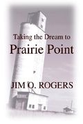 taking the dream to prairie point (en Inglés)